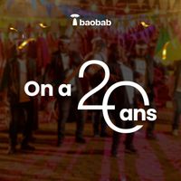 Baobab - On a 20 ans
