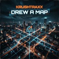 KrushTraxx - Drew a Map
