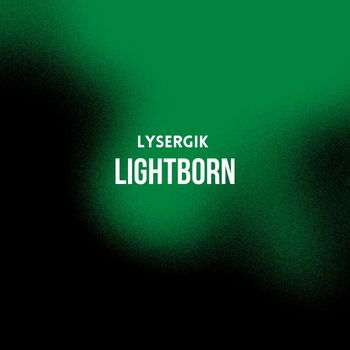 Lysergik - Lightborn