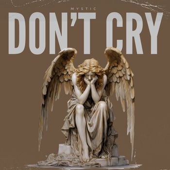 MYSTIC - Don't Cry