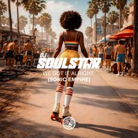 DJ Soulstar - We Got It Alright (Sonic Empire)