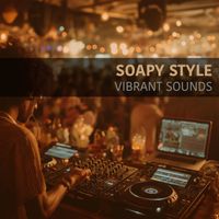 Soapy Style - Vibrant Sounds