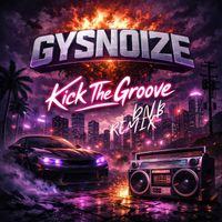 GYSNOIZE - Kick the Groove (Dnb Remix)