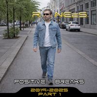 RONEeS - Positive Breaks 2019 - 2025, Pt. 1