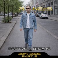 RONEeS - Positive Breaks 2019 - 2025, Pt. 2