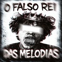 Sensação - O Falso Rei das Melodias (Explicit)