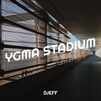 djeff - Ygma Stadium (Explicit)