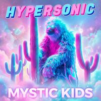 Hypersonic - Mystic Kids