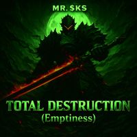 MR. $KS - TOTAL DESTRUCTION (Emptiness) (Ultra Slowed)