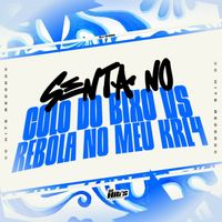 DJ CHRIS - Senta no Colo do Bixo vs Rebola no Meu Krl4 (Explicit)