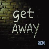 Social Gravy - Get Away