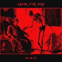 M_R_T - YOUR EVIL SELF