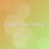 Roy Robinson - Crimson Rain Falling
