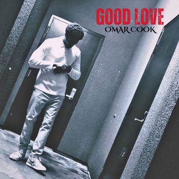 Omar Cook - Good Love (Explicit)