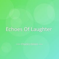 Charles Green - Echoes Of Laughter