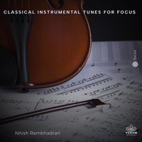 Nitish Rambhadran, Vedam - Classical Instrumental Tunes for Focus