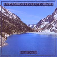Brian Owen - Back Together the Bpo Ensemble