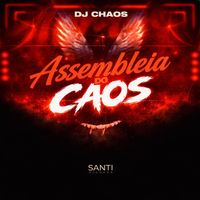 DJ CHAOS - Assembleia do Caos (Explicit)