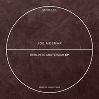 Joe Mesmar - Berlin to Amsterdam
