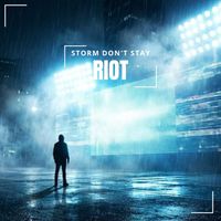 RIOT - Storm Don't Stay (Explicit)