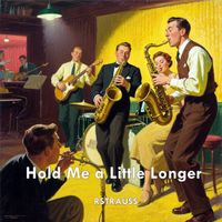 RSTRAUSS - Hold Me a Little Longer
