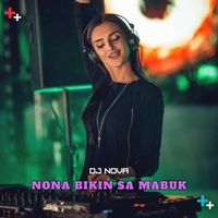 DJ NOVA - Nona Bikin Sa Mabuk