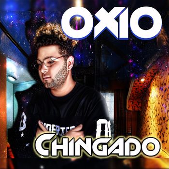 Oxio - Chingado (Explicit)