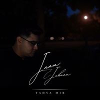 Yahya Mir - Jaan e Jahaan