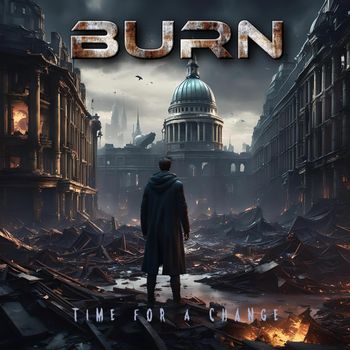Burn - Time For A Change