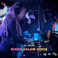 DJ NOVA - Rindu Dalam Cinta