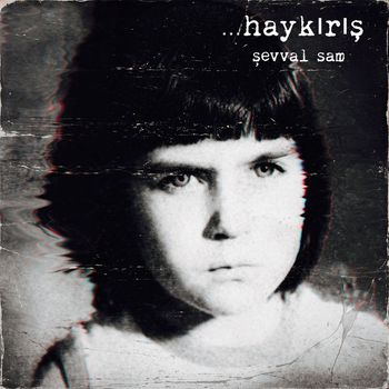 Şevval Sam - Haykırış