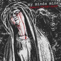 My Minds Mine - Carve In The Holy Flesh