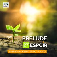 Brendan Kelly - Prelude D'Espoir