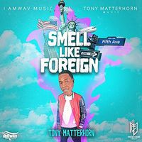 Tony Matterhorn - Smell Like (Explicit)