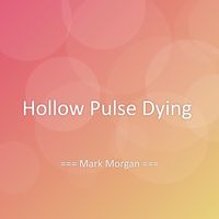 Mark Morgan - Hollow Pulse Dying