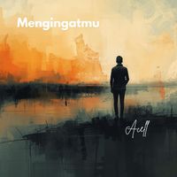 acell - Mengingatmu