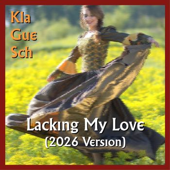 KlaGueSch - Lacking My Love