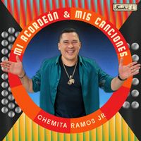Chemita Ramos Jr - Mi Acordeón Y Mis Canciones