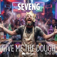 SevenG - Give Me The Dough (Remix VIP [Explicit])