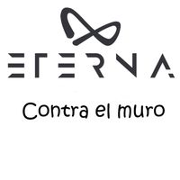 Eterna - Contra El Muro