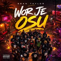 Sean Taylor - Wor Je Osu (Explicit)