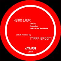 Heiko Laux - Snitch/Bouncism with MARK BROOM Remix