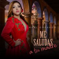 Rubi Canseco - Me Saludas a tu Madre