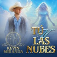 Kevin Miranda - Tú y Las Nubes