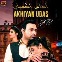 JK - Akhiyan Udas
