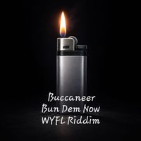 Buccaneer - Bun Dem Now (WYFL Riddim) (Explicit)