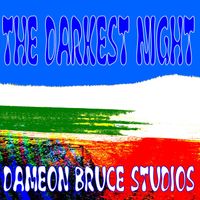 Dameon Bruce Studios - The Darkest Night (Freedom  Mix)