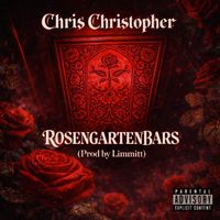 Chris Christopher - RosengartenBars (Explicit)