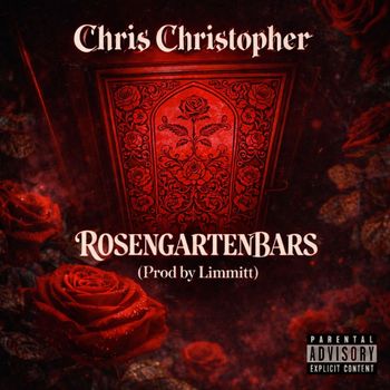 Chris Christopher - RosengartenBars (Explicit)