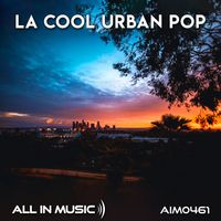 All In Music - LA Cool Urban Pop